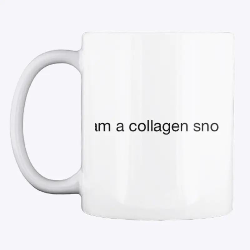 I am a collagen snob